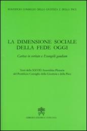 La dimensione sociale della fede oggi. Caritas in veritate e Evangelii gaudium