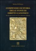 Compendio di storia delle fonti del diritto canonico. Sovrani, papi, concili: storie di un ordinamento millenario