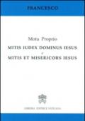 Mitis iudex Dominus Iesus & Mitis et misericors Iesus. Motu proprio