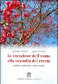 La vocazione dell'uomo alla custodia del creato. Fedeltà, tradimenti e misericordia