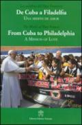 De Cuba a Filadelfia-From Cuba to Philadelphia. Una mision de amor-A mission of love. Ediz. multilingue