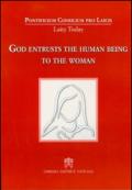 God entrusts the human being to the woman
