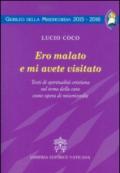 Ero malato e mi avete visitato. Testi di spiritualità cristiana sul tema della cura come opera di misericordia