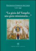 La Gioia del Vangelo: una gioia missionaria...