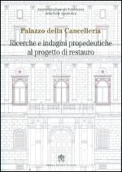 Palazzo della Cancelleria. Ricerche e indagini propedeutiche al progetto di restauro