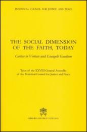 The social dimension of the faith, today. Caritas in veritate and Evangelii gaudium