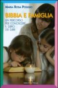 Bibbia e famiglia. Un percorso per conoscere il libro dei libri