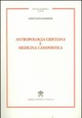 Antropologia cristiana e medicina canonistica
