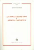 Antropologia cristiana e medicina canonistica