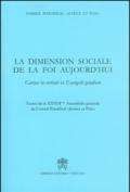 La dimension sociale de la foi aujourd'hui. Caritas in veritate et Evangelii gaudium