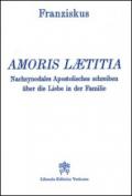 Amoris laetitia. Nachsynodales Apostolisches Schreiben über die Liebe in der Familie