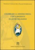 Celebrare la misericordia con i credenti di altre religioni