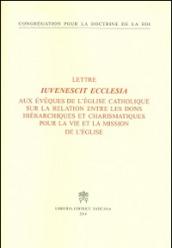 Iuvenescit ecclesia. Lettre aux évêques de l'Église catholique sur les relations entre les dons hiérarchiques et charismatiques pour la vie et la mission de l'Église