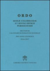 Ordo missae celebrandae et divini officii persolvendi. Secundum calendarium romanum generale pro anno liturgico 2016-2017