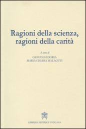 Ragioni della scienza, ragioni della carità