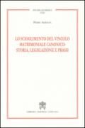 Lo scioglimento del vincolo matrimoniale canonico: storia, legislazione e prassi