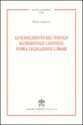 Lo scioglimento del vincolo matrimoniale canonico: storia, legislazione e prassi