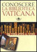 Conoscere la Biblioteca Vaticana: una storia aperta al futuro