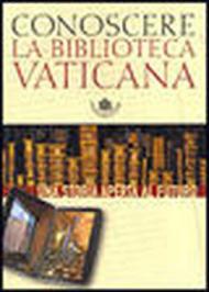 Conoscere la Biblioteca Vaticana: una storia aperta al futuro