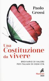 Una Costituzione da vivere. Breviario di valori per italiani di ogni età