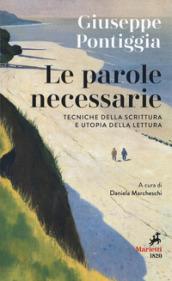 Le parole necessarie. Tecniche della scrittura e utopia della lettura