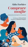 Comprare moglie. Cronache di schiavitù e violenza