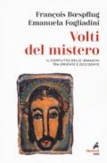 Volti del mistero. Il conflitto delle immagini tra Oriente e Occidente