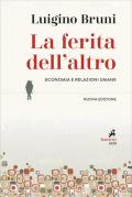 La ferita dell'altro. Economia e relazioni umane