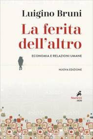La ferita dell'altro. Economia e relazioni umane