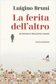 La ferita dell'altro. Economia e relazioni umane