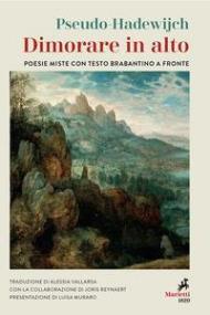 Dimorare in alto. Poesie miste con testo brabantino a fronte