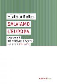 Salviamo l'Europa. Otto parole per riscrivere il futuro