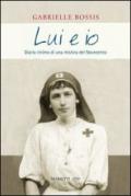 Lui ed io: Diario intimo di una mistica del Novecento. Prefazione di Flora Crescini. Postfazione di Daniel Rops