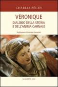 Véronique. Dialogo della storia e dell'anima carnale