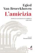 L'amicizia. Diario di un gesuita in fabbrica (1958-1967)