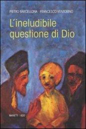 L'ineludibile questione di Dio