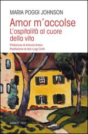 Amor m'accolse. L'ospitalità al cuore della vita