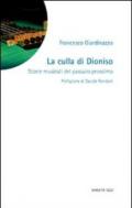 La culla di Dioniso. Storie musicali del passato prossimo