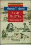 La via maestra. La trasmissione di una tradizione autentica nel paradigma del buddismo zen