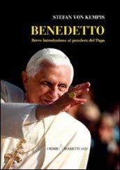 Benedetto. Breve introduzione al pensiero del papa