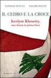 Il cedro e la croce. Jocelyne Khoueiry, una donna in prima linea