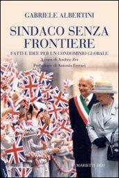 Sindaco senza frontiere. Fatti e idee per un condominio globale