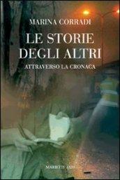 Storie degli altri. Attraverso la cronaca