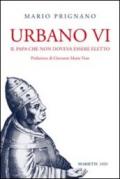 Urbano VI. Il papa che non doveva essere eletto