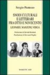 Snodi culturali fra Otto e Novecento. Leopardi, Manzoni, Verga