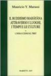 Il buddismo mahayana attraverso i luoghi, i tempi, le culture. L'India e cenni sul Tibet