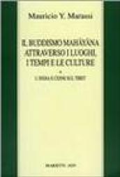 Il buddismo mahayana attraverso i luoghi, i tempi, le culture. L'India e cenni sul Tibet