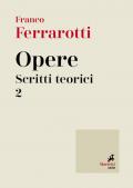 Opere. Scritti teorici. Vol. 2