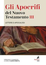 Gli apocrifi del Nuovo Testamento. Vol. 3: Lettere e apocalissi.