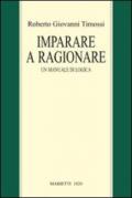 Imparare a ragionare. Un manuale di logica